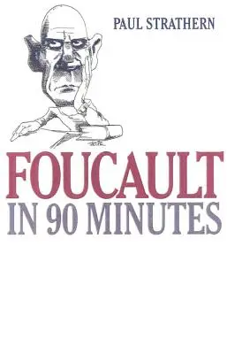 Foucault în 90 de minute: Filosofi în 90 de minute - Foucault in 90 Minutes: Philosophers in 90 Minutes