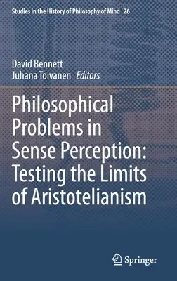 Probleme filosofice în percepția simțurilor: Testarea limitelor aristotelismului - Philosophical Problems in Sense Perception: Testing the Limits of Aristotelianism