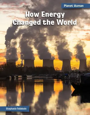 Cum a schimbat energia lumea - How Energy Changed the World