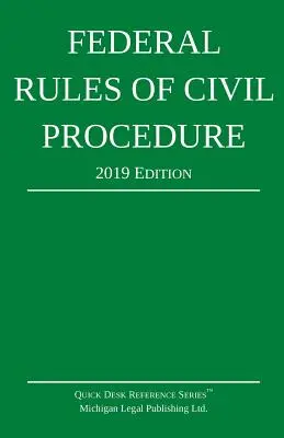 Regulile federale de procedură civilă; Ediția 2019: Cu supliment legislativ - Federal Rules of Civil Procedure; 2019 Edition: With Statutory Supplement