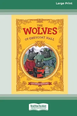 Lupii din Greycoat Hall [Large Print 16pt] - The Wolves of Greycoat Hall [Large Print 16pt]