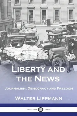Libertatea și știrile: Jurnalism, democrație și libertate - Liberty and the News: Journalism, Democracy and Freedom