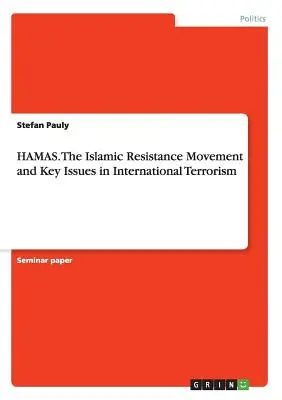 HAMAS. Mișcarea de Rezistență Islamicăși aspecte cheie în terorismul internațional - HAMAS. The Islamic Resistance Movementand Key Issues in International Terrorism