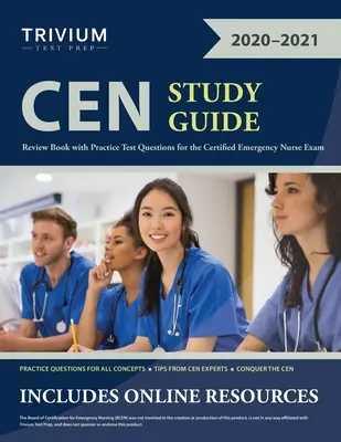 Ghid de studiu CEN: Carte de revizuire cu întrebări de testare practică pentru examenul Certified Emergency Nurse - CEN Study Guide: Review Book with Practice Test Questions for the Certified Emergency Nurse Exam