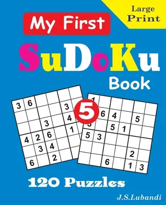 Prima mea carte SuDoKu, 5 - My First SuDoKu Book, 5