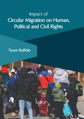 Impactul migrației circulare asupra drepturilor omului, politice și civile - Impact of Circular Migration on Human, Political and Civil Rights