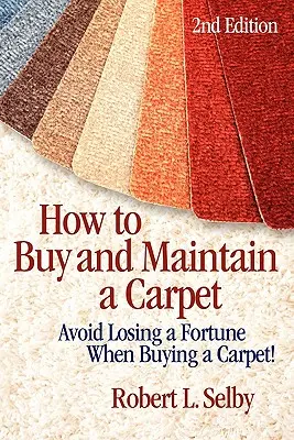 Cum să cumpărați și să întrețineți o mochetă - How to Buy and Maintain a Carpet