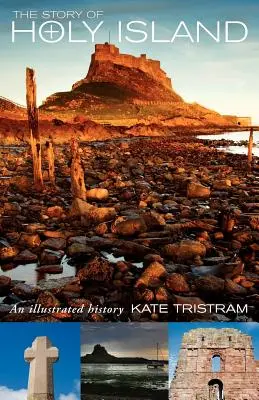 Povestea Insulei Sfinte: O istorie ilustrată - The Story of Holy Island: An Illustrated History