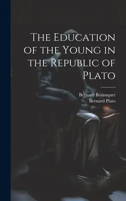 Educația tinerilor în Republica lui Platon - The Education of the Young in the Republic of Plato