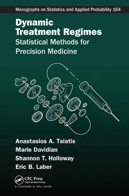 Regimuri dinamice de tratament: Metode statistice pentru medicina de precizie - Dynamic Treatment Regimes: Statistical Methods for Precision Medicine