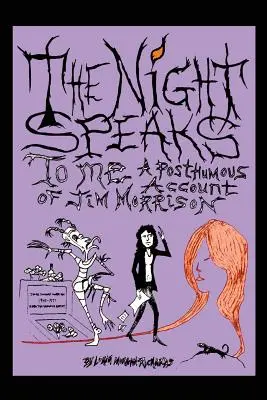 Noaptea îmi vorbește: O relatare postumă a lui Jim Morrison - The Night Speaks to Me: A Posthumous Account of Jim Morrison