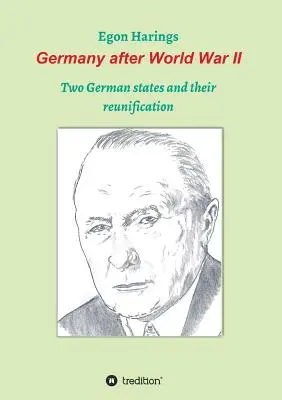 Germania după Al Doilea Război Mondial: Două state germane și reunificarea lor - Germany after World War II: Two German states and their reunification