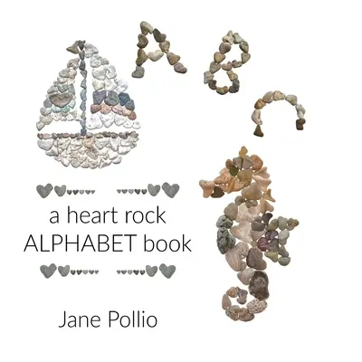 ABC: o carte de alfabet cu piatră pe inimă - ABC: a heart rock alphabet book