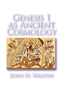 Geneza 1 ca cosmologie antică - Genesis 1 as Ancient Cosmology