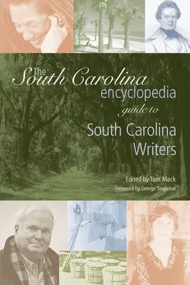 Ghidul enciclopediei din Carolina de Sud pentru scriitorii din Carolina de Sud - The South Carolina Encyclopedia Guide to South Carolina Writers