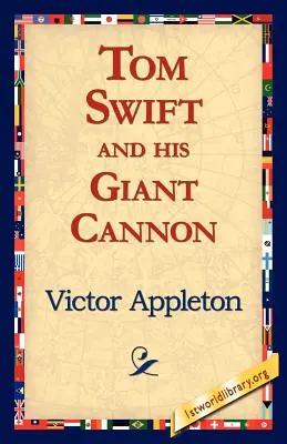Tom Swift și tunul său uriaș - Tom Swift and His Giant Cannon