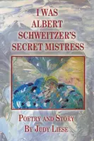 Am fost amanta secretă a lui Albert Schweitzer - I Was Albert Schweitzer's Secret Mistress
