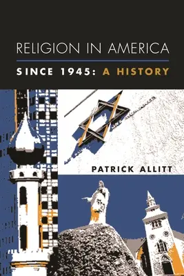 Religia în America din 1945: O istorie - Religion in America Since 1945: A History