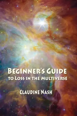 Ghidul începătorului pentru pierderea în multivers - Beginner's Guide to Loss in the Multiverse