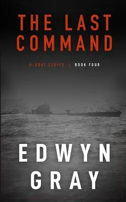 The Last Command: Seria U-boat - The Last Command: The U-boat Series