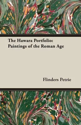 Portofoliul Hawara: Picturi din epoca romană - The Hawara Portfolio: Paintings of the Roman Age