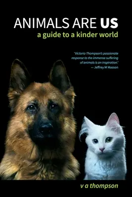 Animalele suntem noi: Un ghid pentru o lume mai blândă - Animals Are Us: A Guide to a Kinder World