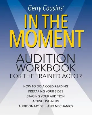 In the Moment: Caiet de audiții pentru actorul antrenat - In the Moment: audition workbook for the trained actor