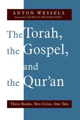 Tora, Evanghelia și Coranul: Trei cărți, două orașe, o poveste - Torah, the Gospel, and the Qur'an: Three Books, Two Cities, One Tale