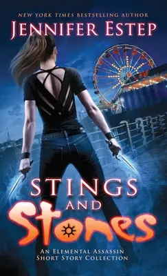 Înțepături și pietre: O colecție de povestiri Elemental Assassin - Stings and Stones: An Elemental Assassin short story collection