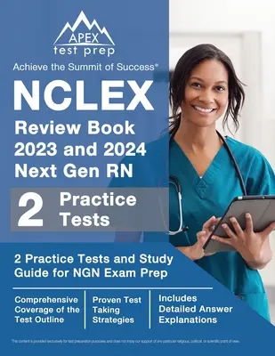 NCLEX Review Book 2023 and 2024 Next Gen RN: 2 teste practice și ghid de studiu pentru pregătirea examenului NGN [include explicații detaliate ale răspunsurilor] - NCLEX Review Book 2023 and 2024 Next Gen RN: 2 Practice Tests and Study Guide for NGN Exam Prep [Includes Detailed Answer Explanations]