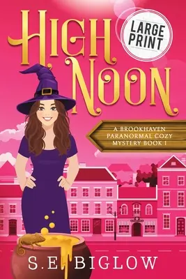 High Noon: Un mister paranormal de detectiv amator - High Noon: A Paranormal Amateur Sleuth Mystery
