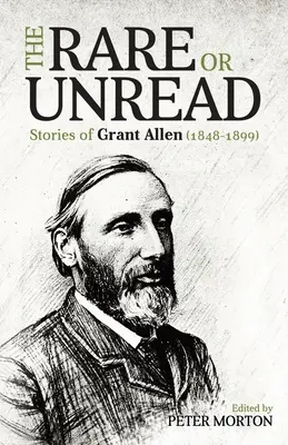 Povestirile rare sau necitite ale lui Grant Allen - The Rare or Unread Stories of Grant Allen