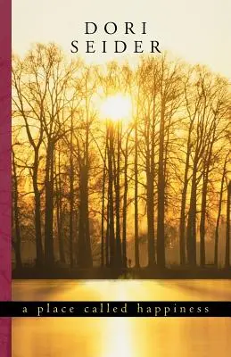 A Place Called Happiness (Un loc numit fericire): Crearea fundamentelor bunăstării personale (Creating the Foundations of Personal Well-Being) - A Place Called Happiness: Creating the Foundations of Personal Well-Being