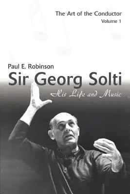 Sir Georg Solti: Viața și muzica sa - Sir Georg Solti: His Life and Music