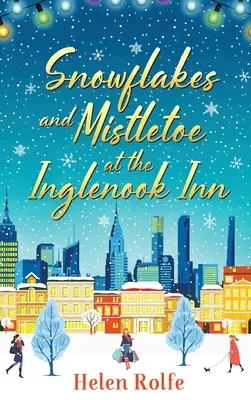 Fulgi de zăpadă și vâsc la Inglenook Inn - Snowflakes and Mistletoe at the Inglenook Inn