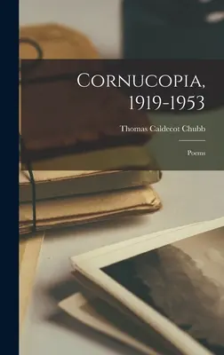 Cornucopia, 1919-1953; Poezii - Cornucopia, 1919-1953; Poems