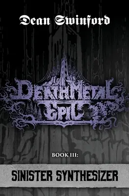 Death Metal Epic (Cartea a treia: Sintetizatorul sinistru) - Death Metal Epic (Book Three: Sinister Synthesizer)
