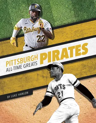 Marile glorii ale tuturor timpurilor ale Pittsburgh Pirates - Pittsburgh Pirates All-Time Greats