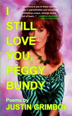 Încă te iubesc, Peggy Bundy: Poezii - I Still Love You, Peggy Bundy: Poems
