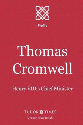 Thomas Cromwell: Ministrul șef al lui Henric al VIII-lea - Thomas Cromwell: Henry VIII's Chief Minister