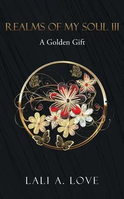 Tărâmurile sufletului meu III: Un dar de aur - Realms of my Soul III: A Golden Gift