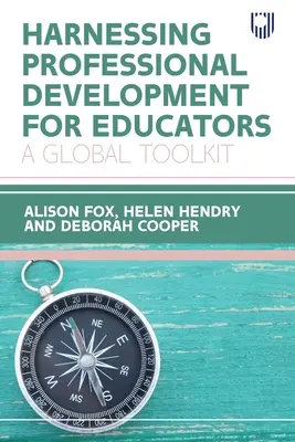 Exploatarea dezvoltării profesionale pentru educatori: Un set de instrumente globale - Harnessing Professional Development for Educators: A Global Toolkit
