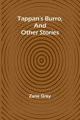 Tappan's Burro, și alte povestiri - Tappan's Burro, And Other Stories