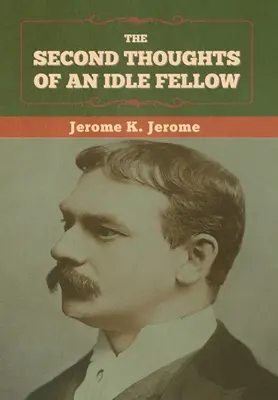 Gândurile secunde ale unui tip leneș - The Second Thoughts of an Idle Fellow