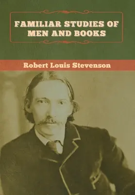Studii familiare despre oameni și cărți - Familiar Studies of Men and Books