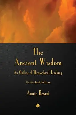 Înțelepciunea antică: O schiță a învățăturii teosofice - The Ancient Wisdom: An Outline of Theosophical Teaching