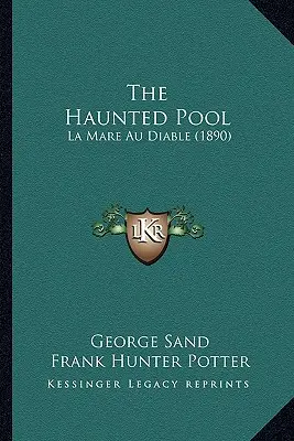 Piscina bântuită: La Mare Au Diable (1890) - The Haunted Pool: La Mare Au Diable (1890)