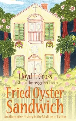 Sandwich cu stridii prăjite: O istorie alternativă prin intermediul ficțiunii - Fried Oyster Sandwich: An Alternative History in the Medium of Fiction