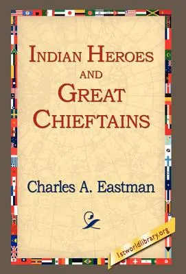 Eroi indieni și mari căpetenii - Indian Heroes and Great Chieftains