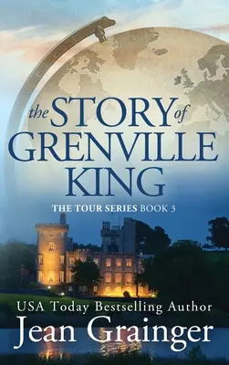Povestea lui Grenville King: The Tour Series - Cartea 3 - Story of Grenville King: The Tour Series - Book 3